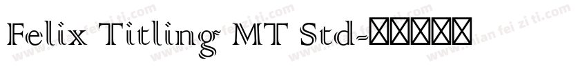 Felix Titling MT Std字体转换